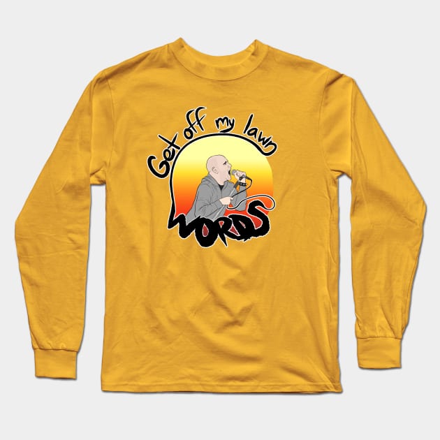 Get off my lawn, words! Long Sleeve T-Shirt by agrajag